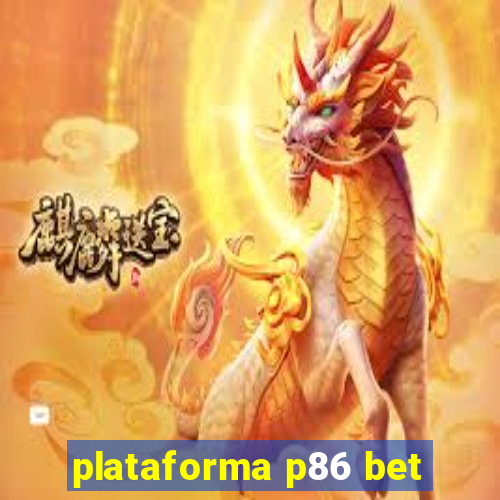 plataforma p86 bet